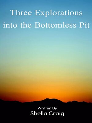 cover image of Three Explorations into the Bottomless Pit